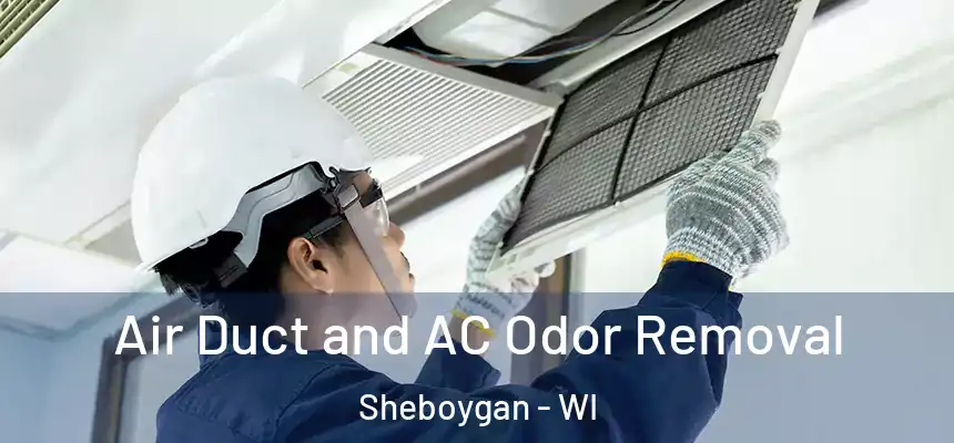 Air Duct and AC Odor Removal Sheboygan - WI