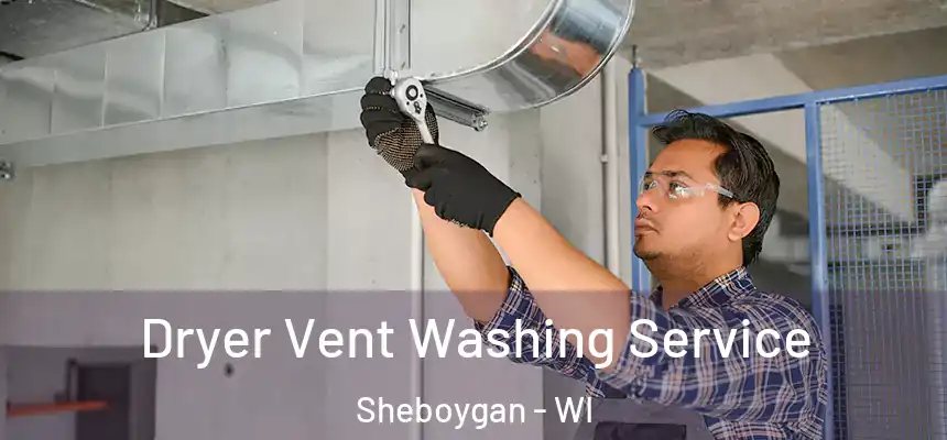  Dryer Vent Washing Service Sheboygan - WI